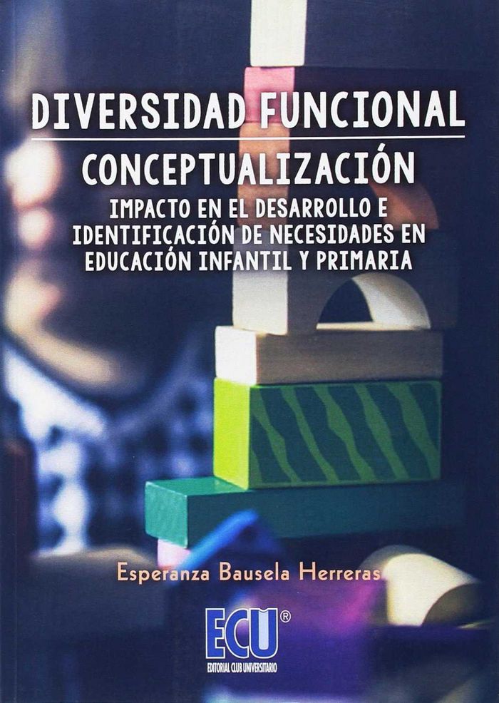 Książka Diversidad funcional: Conceptualización, impacto en el desarrollo e identificación de necesidades en Educación Infantil y Primaria 