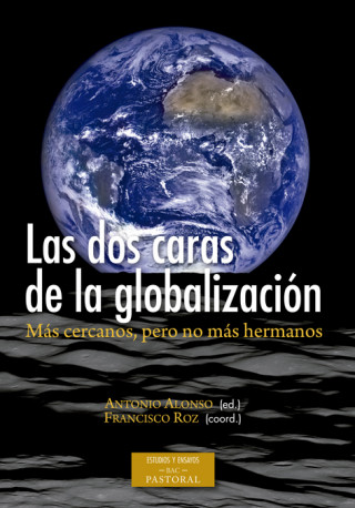 Kniha Las dos caras de la globalización: Más cercanos, pero no más hermanos 