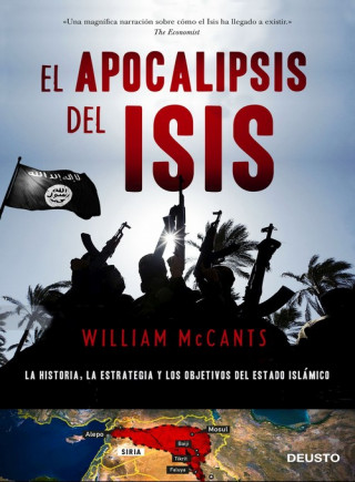 Книга El apocalipsis del ISIS: La historia, la estrategia y los objetivos del Estado islámico WILLIAM MCCANTS