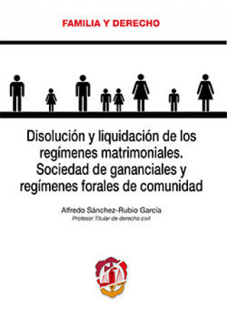 Книга Disolución y liquidación de los regímenes matrimoniales : sociedad de gananciales y regímenes forales de comunidad 