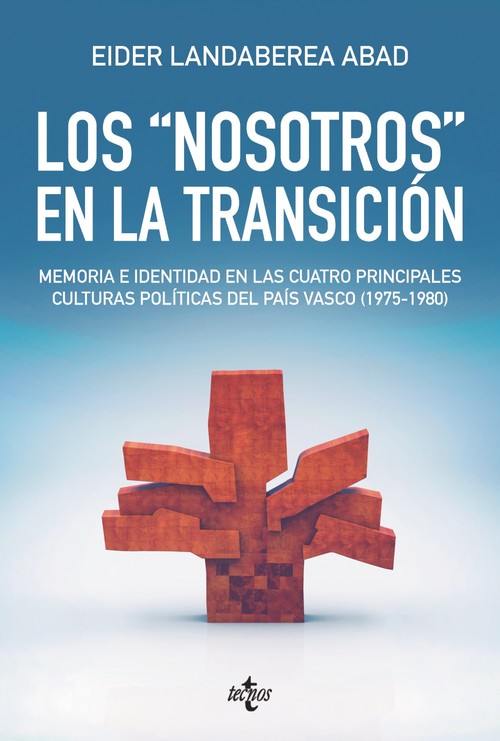 Könyv Los " nosotros " en la Transición: memoria e identidad en las cuatro principales culturas políticas del País Vasco (1975-1980) 