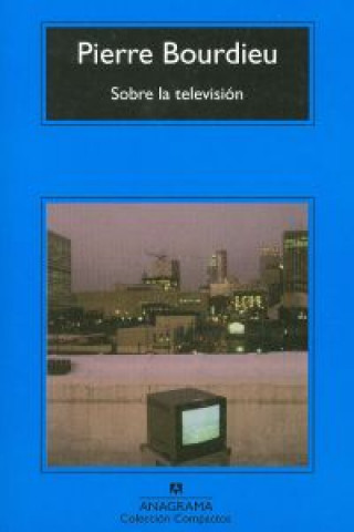 Kniha Sobre la televisión Pierre Bourdieu
