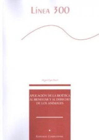 Kniha Aplicación de la bioética al bienestar y al derecho de los animales Miguel Andrés Capó Martí