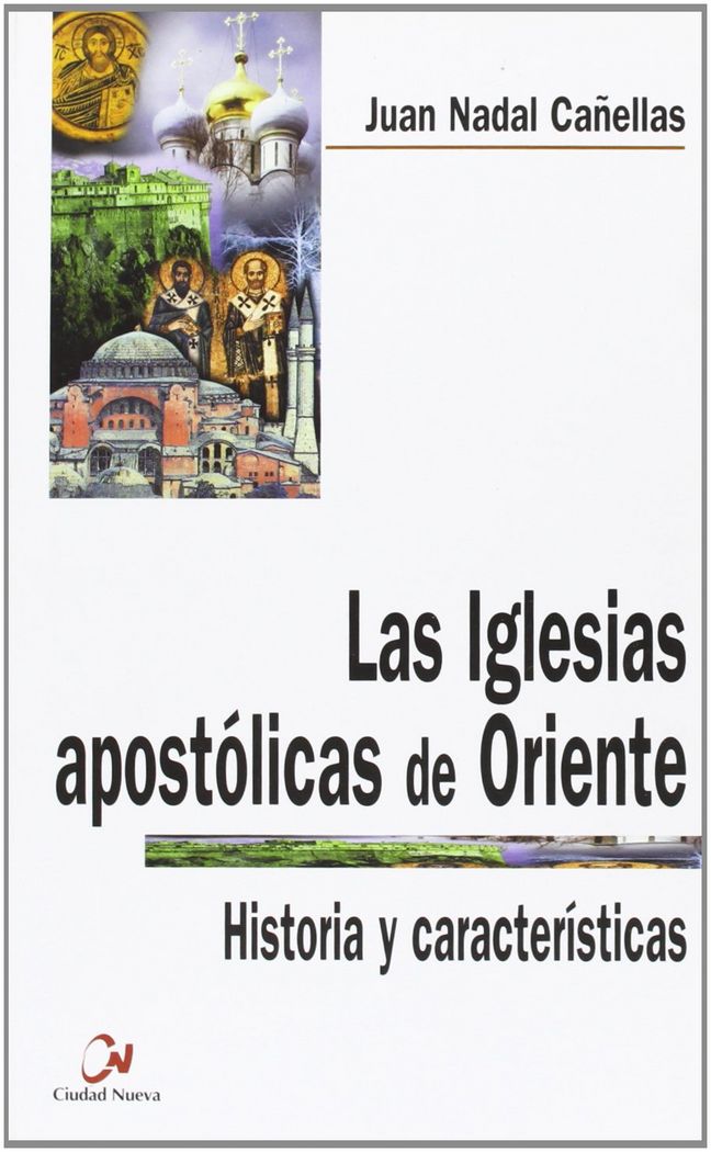 Kniha Las iglesias apostólicas de oriente, historia y características Juan Nadal