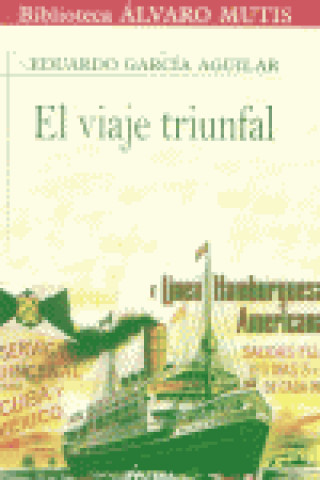 Könyv El viaje triunfal Eduardo García Aguilar