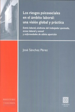 Książka Los riesgos psicosociales en el ámbito laboral: Una visión global y práctica JOSE SANCHEZ PEREZ