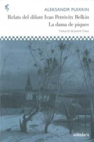 Kniha Relats del difunt Ivan Petróvitx Belkin ; La dama de piques Aleksandr Sergueevich Pushkin