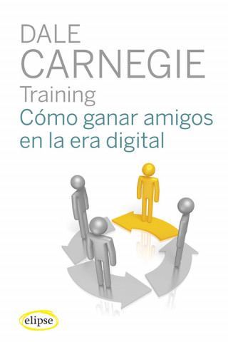 Kniha COMO GANAR AMIGOS EN LA ERA DIGITAL Dale Carnegie