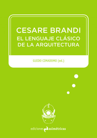 Könyv Cesare Brandi: El lenguaje clásico de la arquitectura CESARE BRANDI