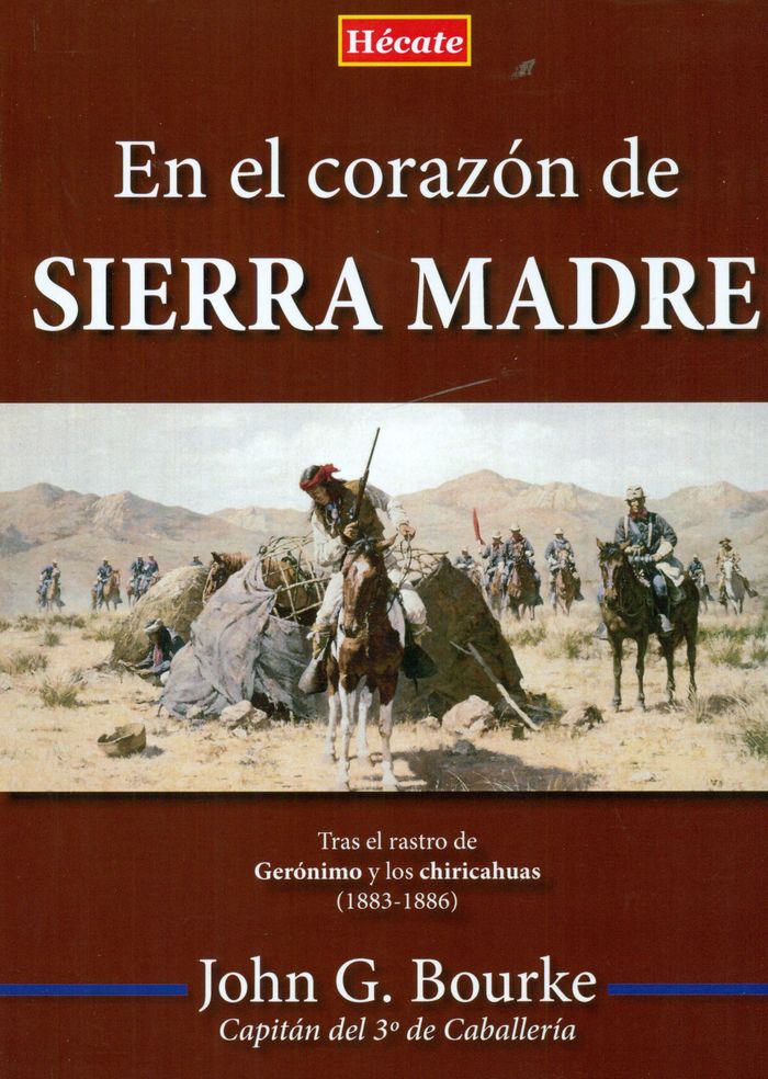 Carte En el corazón de Sierra Madre: Tras el rastro de Gerónimo y los chiricahuas (1883-1886) 