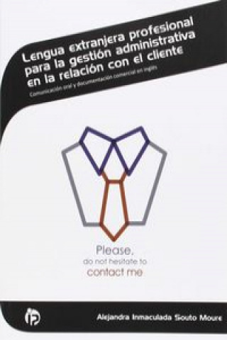 Kniha Lengua extranjera profesional para la gestión administrativa en la relación con el cliente : comunicación oral y documentación comercial en inglés. Ce 