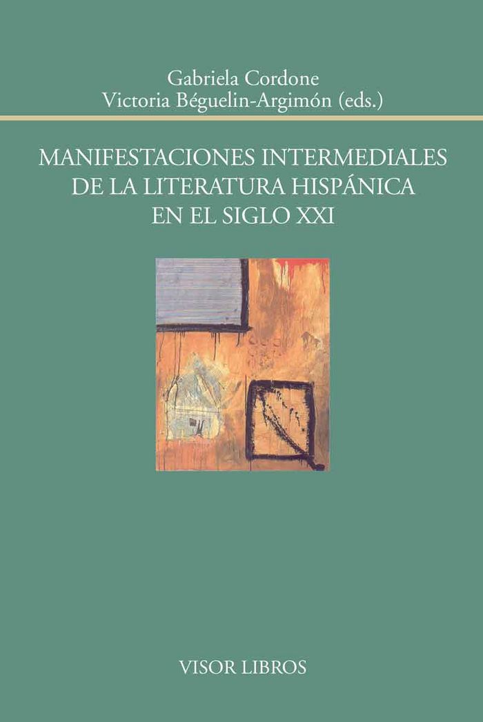 Kniha Manifestaciones intermediales de la literatura hispánica en el siglo XXI 