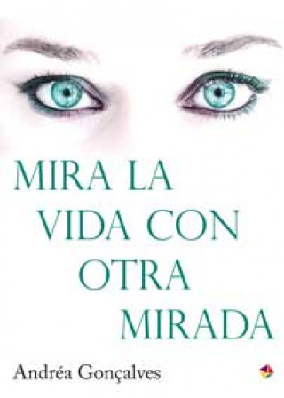 Livre Mira la vida con otra mirada ANDREA GONÇALVES