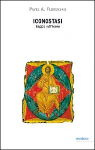 Kniha Iconostasi. Saggio sull'icona Pavel A. Florenskij