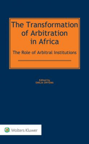 Livre Transformation of Arbitration in Africa Emilia Onyema