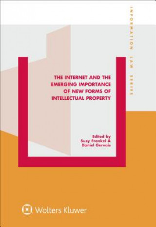 Könyv Internet and the Emerging Importance of New Forms of Intellectual Property Susy Frankel