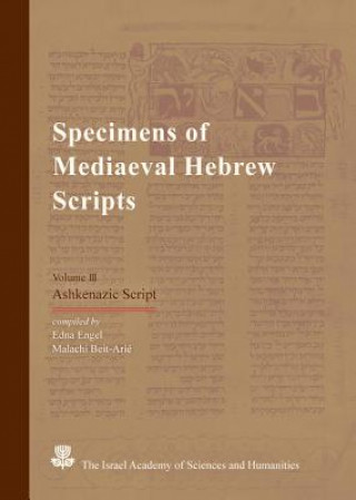 Knjiga Specimens of Mediaeval Hebrew Scripts, Vol. III: Ashkenazic Script Malachi Beit-Arie