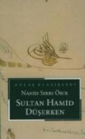 Könyv Sultan Hamid Düserken Nahid Sirri Örik