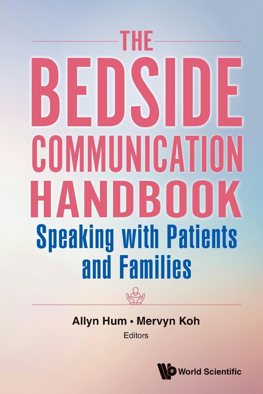 Könyv Bedside Communication Handbook, The: Speaking With Patients And Families Allyn Hum