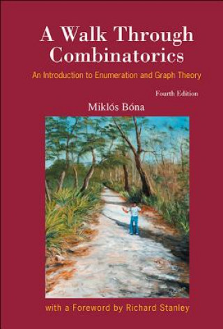 Carte Walk Through Combinatorics, A: An Introduction To Enumeration And Graph Theory (Fourth Edition) Miklaos Baona