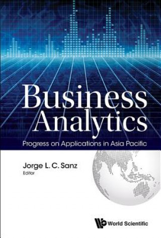 Kniha Business Analytics: Progress On Applications In Asia Pacific Jorge L. C. Sanz