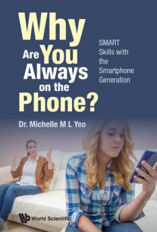 Book Why Are You Always On The Phone? Smart Skills With The Smartphone Generation Michelle Mei Ling Yeo