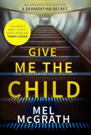 Книга Give Me the Child Melanie McGrath