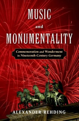 Libro Music and Monumentality Alexander Rehding