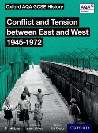 Carte Oxford AQA GCSE History: Conflict and Tension between East and West 1945-1972 Student Book Tim (SCEGGS Redlands) Williams