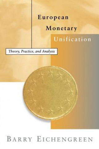 Kniha European Monetary Unification Barry Eichengreen
