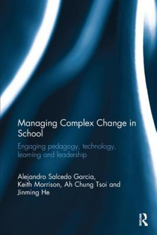 Kniha Managing Complex Change in School Alejandro Salcedo Garcia