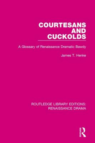 Kniha Courtesans and Cuckolds James T. Henke