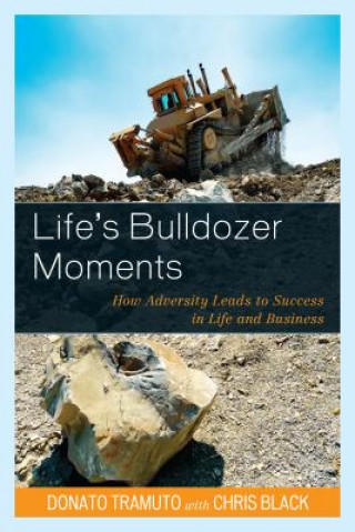 Carte Life's Bulldozer Moments Donato Tramuto
