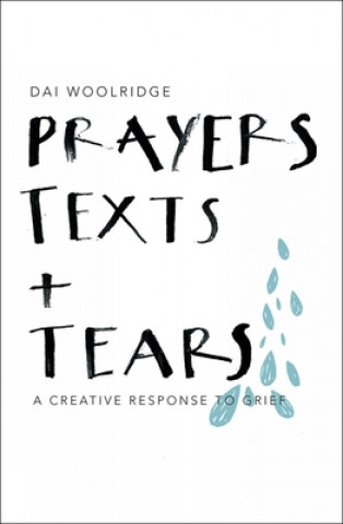 Carte Prayers, Texts and Tears Dai Woolridge