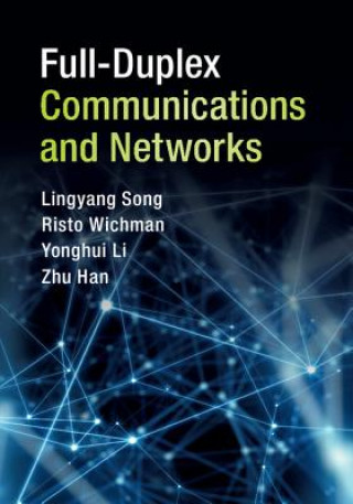 Książka Full-Duplex Communications and Networks Lingyang Song