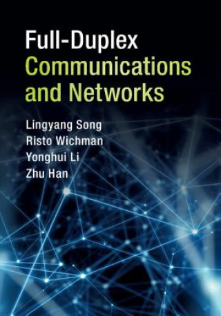 Knjiga Full-Duplex Communications and Networks Lingyang Song