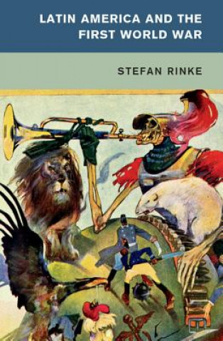 Könyv Latin America and the First World War Stefan Rinke