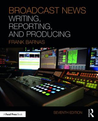 Книга Broadcast News Writing, Reporting, and Producing BARNAS