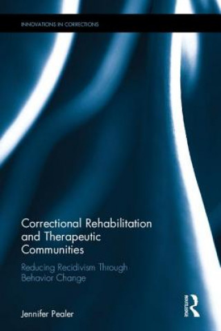 Kniha Correctional Rehabilitation and Therapeutic Communities Jennifer Pealer