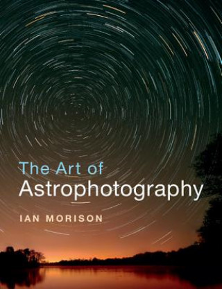 Carte Art of Astrophotography Ian Morison