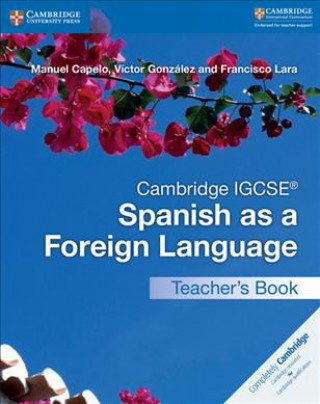 Könyv Cambridge IGCSE (R) Spanish as a Foreign Language Teacher's Book Manuel Capelo