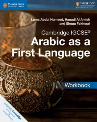 Carte Cambridge IGCSE (TM) Arabic as a First Language Workbook Luma Abdul Hameed