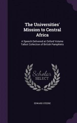 Kniha Universities' Mission to Central Africa Edward Steere