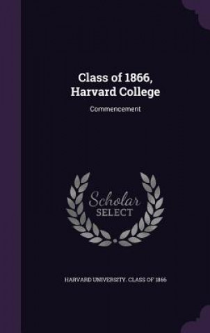Könyv Class of 1866, Harvard College 