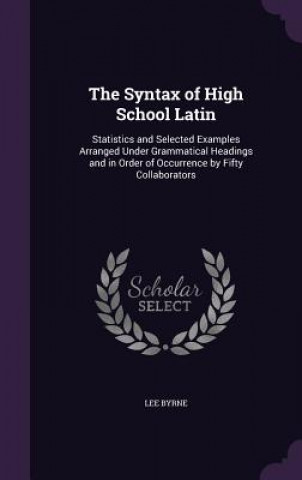 Kniha Syntax of High School Latin Lee Byrne