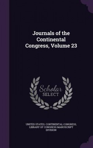 Buch Journals of the Continental Congress, Volume 23 