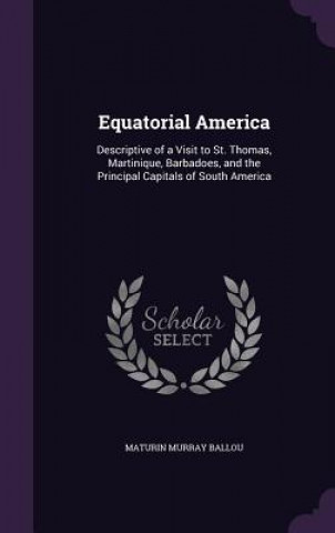 Książka Equatorial America Maturin Murray Ballou