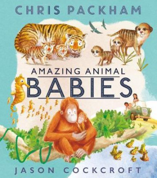 Kniha Amazing Animal Babies Chris Packham