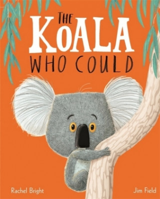 Knjiga The Koala Who Could Rachel Bright