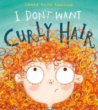 Carte I Don't Want Curly Hair! Laura Ellen Anderson
